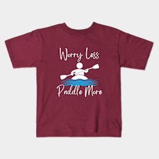 Worry Less Paddle More Kids T-Shirt